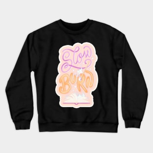 SLOW BURN Crewneck Sweatshirt